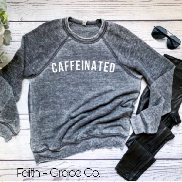 Fleece Sweatshirt Women| Caffeinated Sweatshirt Women| Fall Sweatshirt| Gray pullover| Gift for her| Soft Sweatshirt| Graphic sweatshirt