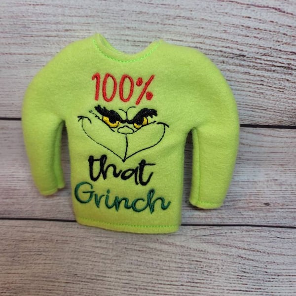 100% that Grinch Shirt- Elf Shirt -elf-Costume-Children-Play Dress up-Doll clothes- Social Media- Kids- teens- Christmas Movie