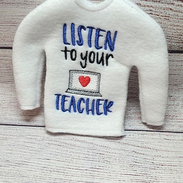 Listen to your teacher Shirt- Elf Shirt -elf-Costume-Children-Play Dress up-Doll clothes- Social Media- Kids- teens- Christmas Movie- school