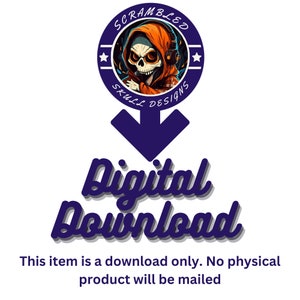 May include: A digital download graphic with a blue arrow pointing down. The graphic says "Digital Download" in a blue, stylized font. The graphic also features a circular logo with a skull wearing headphones and the text "SCRAMBLED SKULL DESIGNS". The text below the graphic says "This item is a download only. No physical product will be mailed."