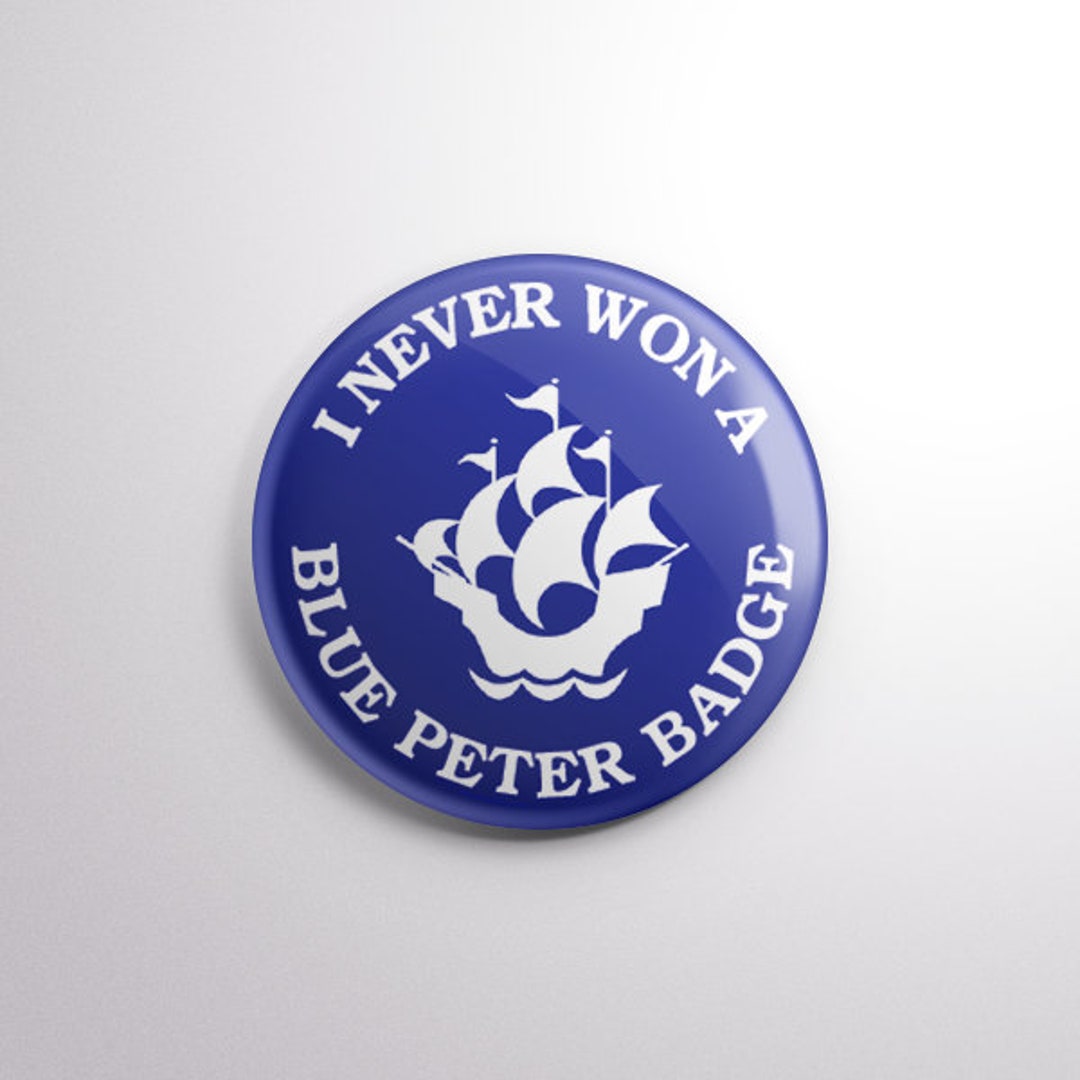 I Never Won a BLUE PETER BADGE Pin Badge Button 25mm / 1 Etsy