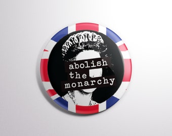 abolish the monarchy - Pin Badge Button 25mm 1" - anti royal punk anarchy