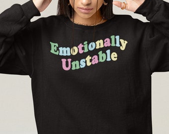Emotionally Unstable Sweatshirt: Y2K Pastel Grunge Emo Clothing