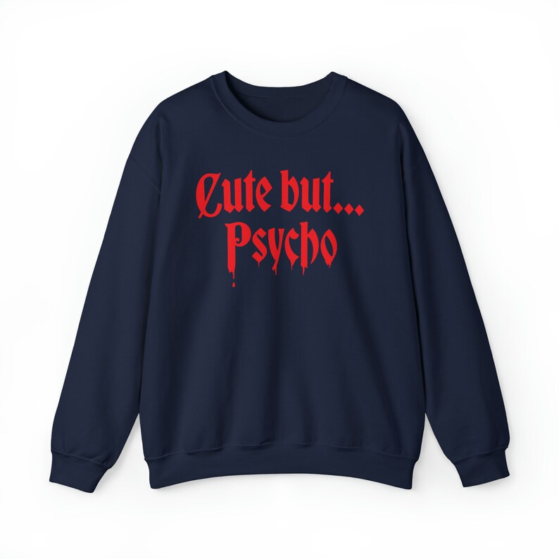 Cute but Psycho Sweater - Funny Sweatshirt, Horror shirt, crazy gift, Crazy Girl, Anti-social Shirt, Weird Gift Unisex Soft inside image 7