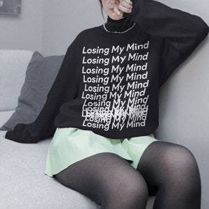 Aesthetic Emo Comfy Sweater - Losing My Mind, E-Girl Clothing, Y2K Alt Clothing, Eboy Clothing, Mall Goth, Grunge, Unisex Soft Crewneck