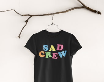 Sad Crew Tee: Pastel Goth Y2K Unisex Shirt