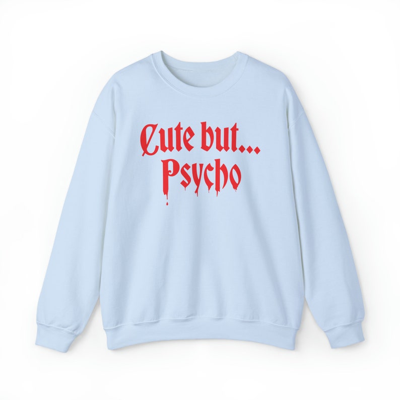 Cute but Psycho Sweater - Funny Sweatshirt, Horror shirt, crazy gift, Crazy Girl, Anti-social Shirt, Weird Gift Unisex Soft inside image 4