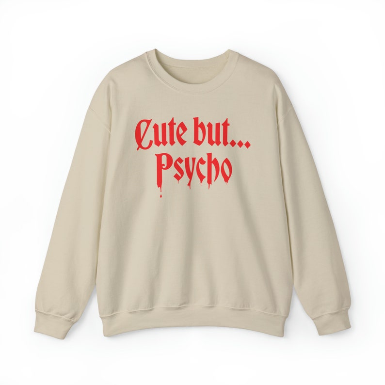 Cute but Psycho Sweater - Funny Sweatshirt, Horror shirt, crazy gift, Crazy Girl, Anti-social Shirt, Weird Gift Unisex Soft inside image 8