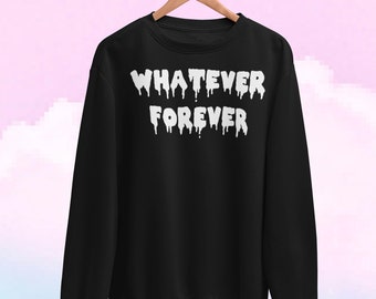 Whatever Sweater, Grunge, Oversized Sweatshirt, Aesthetic Funny Shirt, Christmas Friends Gift, Cynical Shirt, Karen Shirt, Emo Crewneck