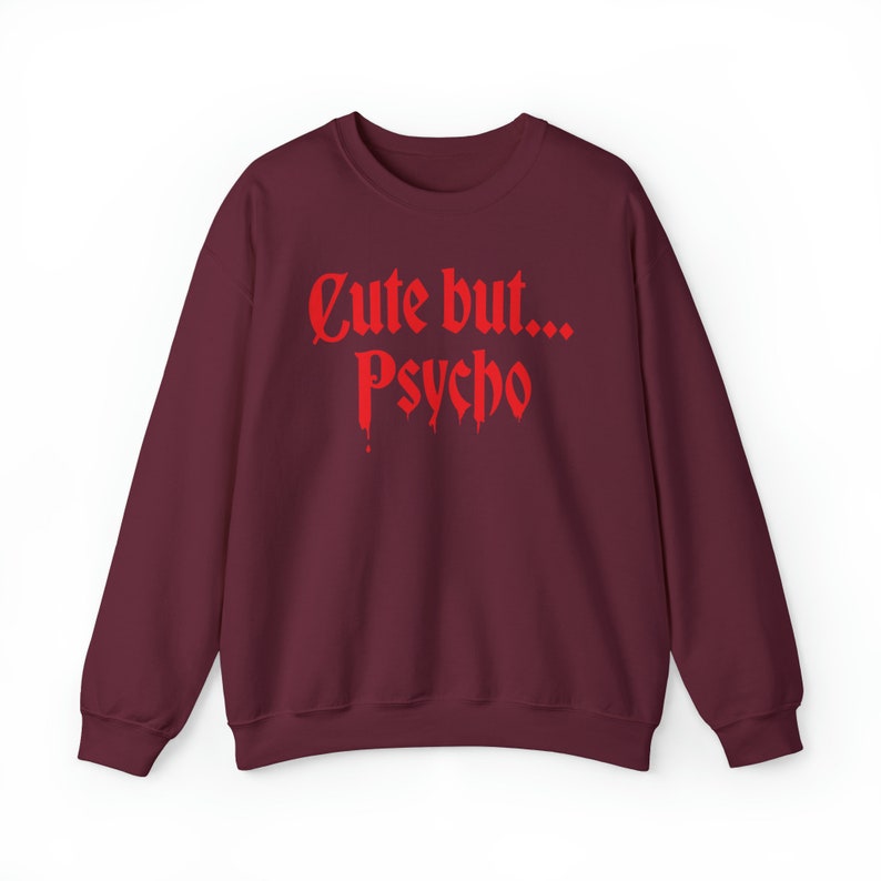 Cute but Psycho Sweater - Funny Sweatshirt, Horror shirt, crazy gift, Crazy Girl, Anti-social Shirt, Weird Gift Unisex Soft inside image 6