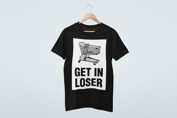 Get In Loser Homeless Jackass Meme Gift Shopping Cart T Shirt - cheap blue hydroflask t shirt roblox