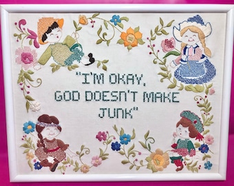 Vintage 60s 70s Embroidered Wall Hanging - I'm Ok, God Doesn't Make Junk - Cottagecore, Kitschy Decor