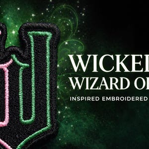 Wicked & Wizard of Oz Inspired Embroidered Patch | Pink Green W Patch | Oz Musical Fan Art Patch | Iron-On or Sew-On