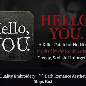 Hello, YOU. | Netflix Inspired Patch | Iron-On or Sew-On | 3” Square Embroidered Patch