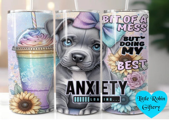 Stress Anxiety Staffy Pup 20oz Skinny Tumbler and Straw Depression I'm Doing My Best Tumbler Hot or Cold Travel Tumbler