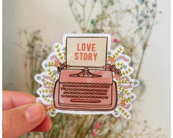 Girly Music Sticker – Love Story – Swift Quote – Bookish Romance Reader - Typewriter and Flowers - For Laptop Water Bottle Journal & More