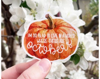 Anne of Green Gables Sticker – I’m So Glad to Live in a World of Octobers Pumpkin – Autumn Watercolor Bookish Sticker, Canadiana Gift