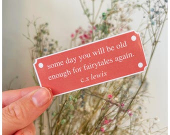 Old Enough for Fairytales Bookish Sticker – C.S Lewis Author Literary Quote - Booktok Fantasy Quote For Laptop Water Bottle Journal & More