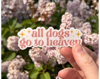 Dog Memorial Sticker – All Dogs Go to Heaven Decal – Pet Loss Gift – Dog Remembrance – Dog Mom Gift – For Laptop Water Bottle Journal & More