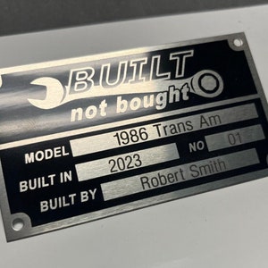 Custom Built Not Bought Aluminum Dash Plate Tag