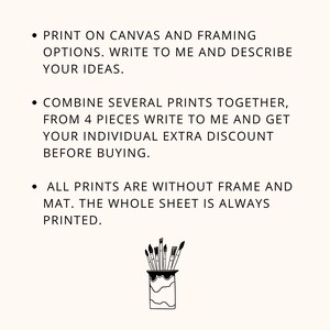 May include: A black and white illustration of paintbrushes in a cup. The text reads: "PRINT ON CANVAS AND FRAMING OPTIONS. WRITE TO ME AND DESCRIBE YOUR IDEAS. COMBINE SEVERAL PRINTS TOGETHER, FROM 4 PIECES WRITE TO ME AND GET YOUR INDIVIDUAL EXTRA DISCOUNT BEFORE BUYING. ALL PRINTS ARE WITHOUT FRAME AND MAT. THE WHOLE SHEET IS ALWAYS PRINTED."