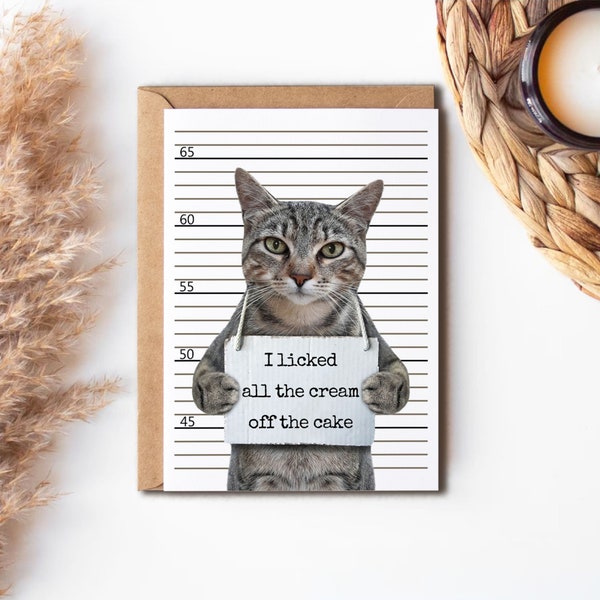 Funny Birthday Card, I Licked All The Cream Off The Cake, Cat Card, Humorous Cat Card, Quirky Cat Card, Unusual Cat Card, Cat Lover Card