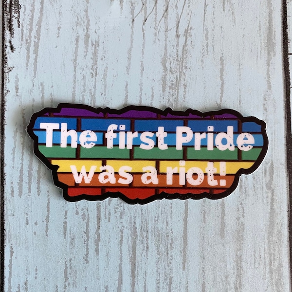 First Pride was a riot vinyl sticker, Stonewall Riots sticker, LGBTQ+ pride sticker, equality for all, gay pride, queer pride, Pride Month