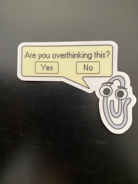 Am I overthinking this sticker, Clippy sticker, therapy sticker, fun laptop, water bottle sticker, vinyl decal, nerdy geeky sticker