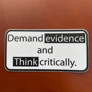 Exigez des preuves et pensez de manière critique, autocollant en vinyle, cadeau pour professeur de sciences, cadeau pour amateur de science, autocollants scientifiques, autocollants pour bouteille d'eau pour ordinateur portable