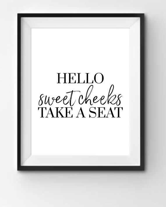 Hello Sweet Cheeks Have A Seat Bathroom Print Minimalist Typography Poster
