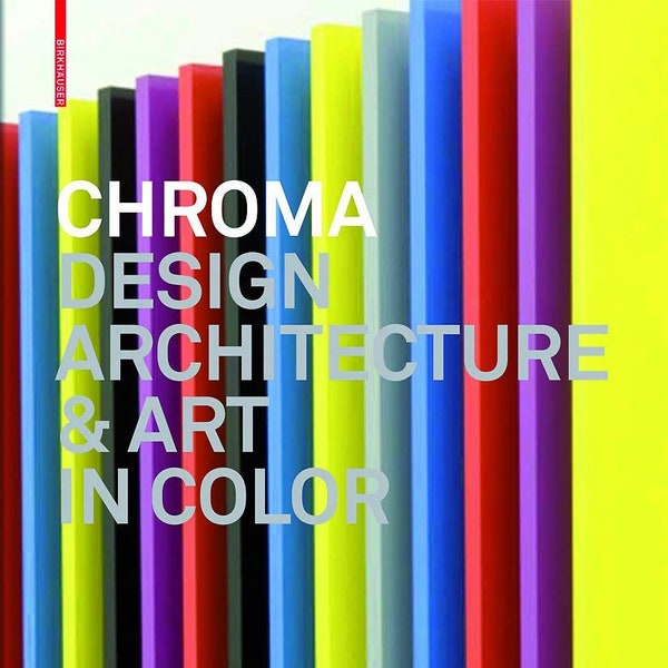 Chroma: Design, Architecture & Art in Color PDF DOWNLOAD