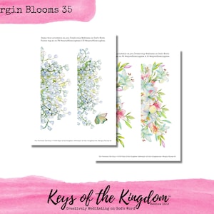 May include: Two printable floral designs with a light blue background. The designs feature white flowers with green leaves and a butterfly. The text "Margin Blooms 35" is at the top of the image. The text "Keys of the Kingdom" is at the bottom of the image.