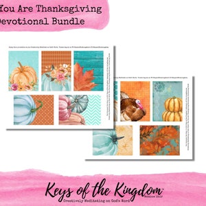 May include: A printable Thanksgiving devotional bundle with images of pumpkins, fall leaves, and a turkey. The title is "Who You Are Thanksgiving Devotional Bundle" and the text "Keys of the Kingdom" is at the bottom.