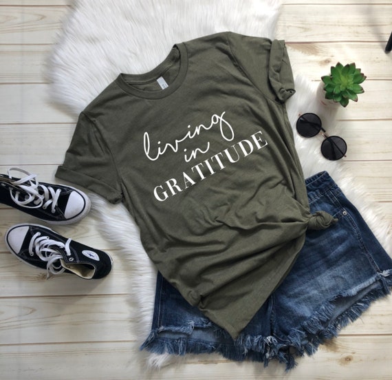 Living in Gratitude Motivational unisex shirt Empowering