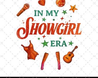 Showgirl PNG, Das Leben eines Showgirls PNG, In meiner Showgirl Ära PNG, Showgirl Leben digitale Datei, Showgirl Png Shirt Design, Showgirl Taylor Png