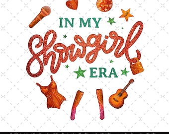 Showgirl PNG, Das Leben eines Showgirls PNG, In meiner Showgirl Ära PNG, Showgirl Leben digitale Datei, Showgirl Png Shirt Design, Showgirl Taylor Png