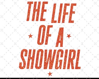 Showgirl PNG, Das Leben eines Showgirls PNG, In meiner Showgirl Ära PNG, Showgirl Leben digitale Datei, Showgirl Png Shirt Design, Showgirl Taylor Png