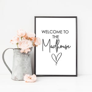 Welcome To The Madhouse Print | Print For The Hallway | Family Home Print Gift | Minimalist Home Décor | Funny Quote Print