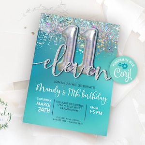 Teal Silver 11th Birthday Invitation,  EDIT YOURSELF Birthday Invite for 11 year old Birthday Party