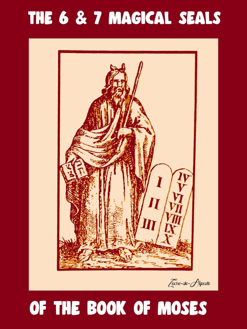 May include: A vintage illustration of a man holding two tablets with Roman numerals I through X. The image is titled "The 6 & 7 Magical Seals of the Book of Moses".