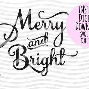 Merry and Bright SVG, Christmas SVG, Digital cut file, Christmas clipart, Instant Download, Christmas, JPG, png, svg file, dxf