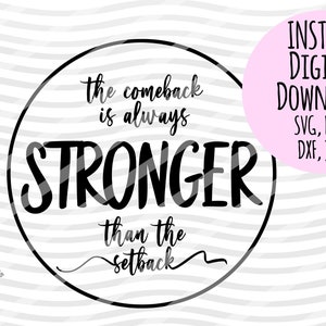 Comebacken är alltid starkare än motgången SVG, motiverande citat SVG, permittering, uppsagd inspirerande citat SVG, klippfil för Cricut