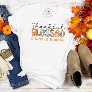 Thankful Blessed and kind of a mess  - Unisex Fit Graphic T-shirt