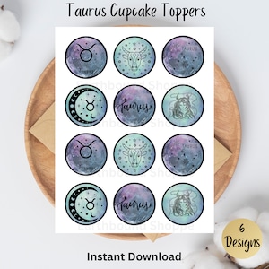 May include: Twelve printable cupcake toppers featuring a watercolor background with a variety of Taurus zodiac symbols in black and white. The symbols include a bull, a crescent moon, a star, and the word "Taurus". The text "Instant Download" and "6 Designs" are also included.