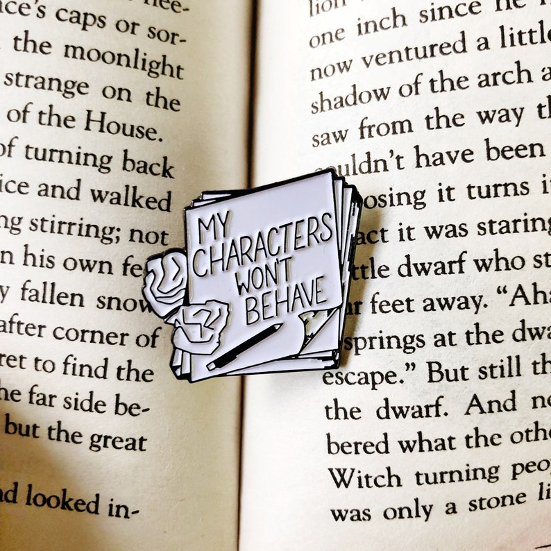 My Characters Won't Behave Enamel Pin for writers image 1