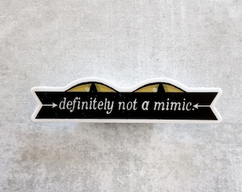 Definitely Not a Mimic - D&D RPG Dungeons and Dragons - vinyl sticker for writers, writing, authors - waterproof, UV-proof