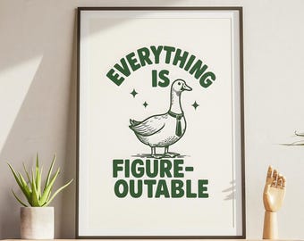 Everything Is Figureoutable Duck Poster – Motivational Wall Art for Mental Health, Cottagecore Decor & Whimsical Spaces