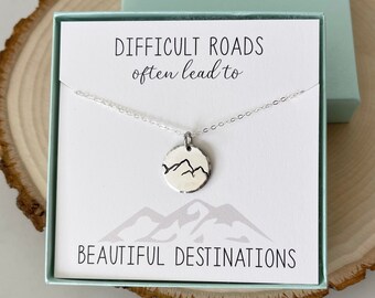 Difficult Roads Often Lead to Beautiful Destinations, Graduation Gift, Encouragement Gift, Mountain , Motivational Message Necklace Card
