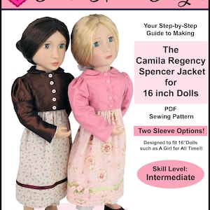 May include: A PDF sewing pattern for a Camila Regency Spencer Jacket for 16-inch dolls. The pattern includes two sleeve options and is designed for dolls like A Girl for All Time. The skill level is intermediate.