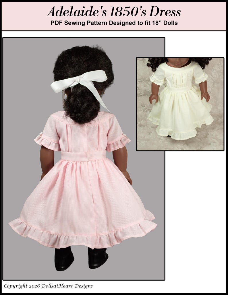 May include: A PDF sewing pattern titled Adelaide's 1850's Dress designed to fit 18" dolls. The image shows a doll wearing a light pink dress with short ruffled sleeves, a gathered skirt, and a white hair ribbon, plus a white dress version.